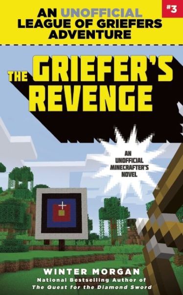 Cover for Winter Morgan · The Griefer's Revenge: an Unofficial League of Griefers Adventure, #3 (Paperback Book) (2015)