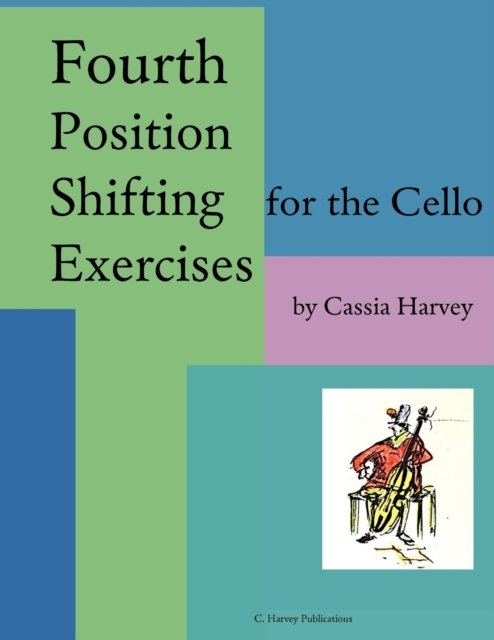 Cover for Cassia Harvey · Fourth Position Shifting Exercises for the Cello (Paperback Book) (2018)