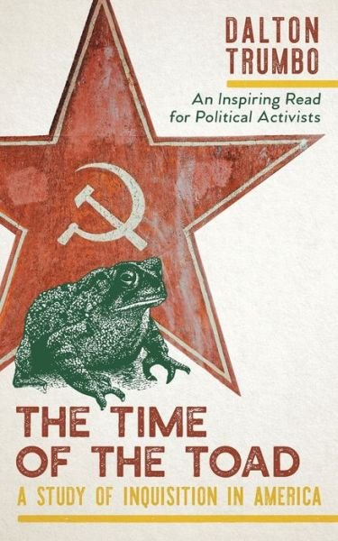 Cover for Dalton Trumbo · The Time of the Toad: A Study of Inquisition in America, and Two Related Pamphlets (Perennial Library, P 268) (Pocketbok) [Reprint edition] (2017)