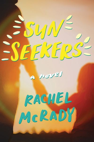 Sun Seekers: A Novel - Rachel McRady - Books - Crooked Lane Books - 9781639104970 - January 9, 2024