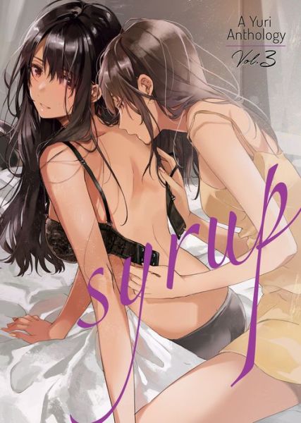 Cover for Milk Morinaga · Syrup: A Yuri Anthology Vol. 3 - Syrup: A Yuri Anthology (Paperback Book) (2021)