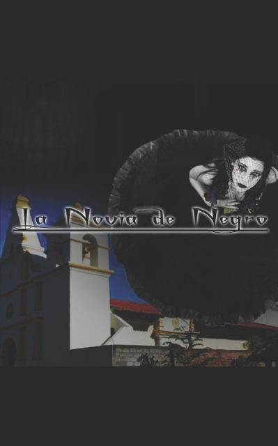 Cover for Wilian Arias · La Novia de Negro: El Melodrama de Gerson Y Maklin - La Novia de Negro (Paperback Book) (2019)