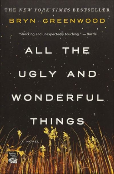 Cover for Bryn Greenwood · All the Ugly and the Wonderful (Hardcover Book) (2019)