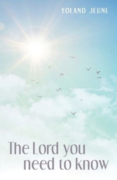 Cover for Yoland Jeune · Lord You Need to Know (Bog) (2022)