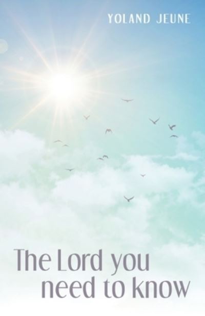 Cover for Yoland Jeune · Lord You Need to Know (Book) (2022)