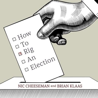 Cover for Nic Cheeseman · How to Rig an Election (CD) (2018)