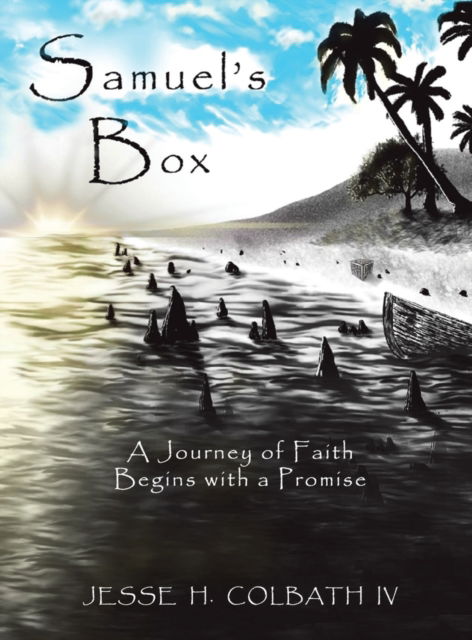 Cover for Colbath, Jesse H, IV · Samuel's Box: Righteous Journey (Hardcover Book) (2022)