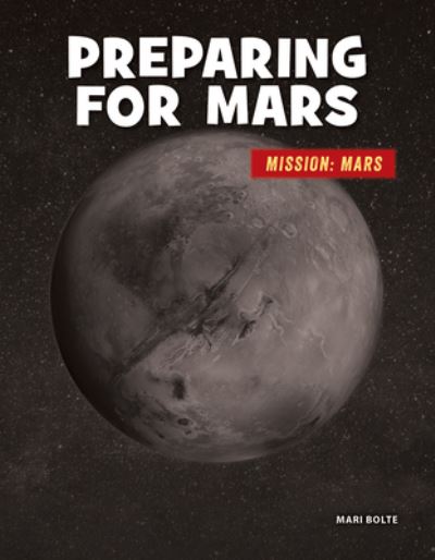 Cover for Mari Bolte · Preparing for Mars (Book) (2022)