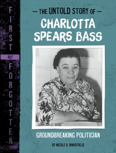 Cover for Nicole A. Mansfield · Untold Story of Charlotta Spears Bass (Book) (2023)