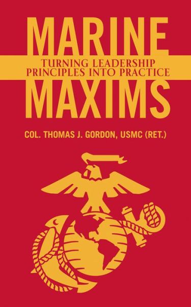 Cover for Thomas J. Gordon · Marine Maxims: Turning Leadership Principles into Practice (Hardcover Book) (2021)
