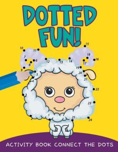 Cover for Jupiter Kids · Dotted Fun!: Activity Book Connect The Dots (Paperback Book) (2015)