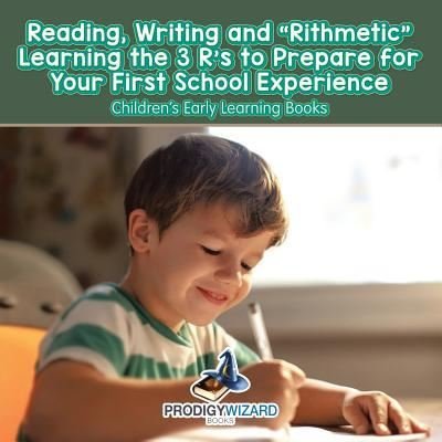 Cover for The Prodigy · Reading, Writing and 'rithmetic! Learning the 3 R's to Prepare for Your First School Experience - Children's Early Learning Books (Paperback Bog) (2016)