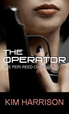 Cover for Kim Harrison · The Operator (Hardcover Book) (2017)