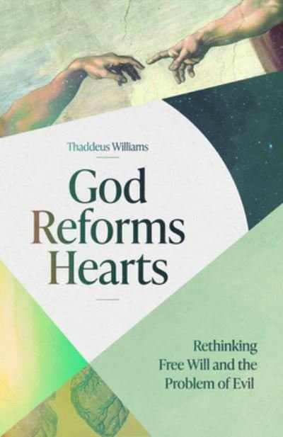 God Reforms Hearts - Thaddeus Williams - Böcker - Faithlife Corporation - 9781683594970 - 11 augusti 2021
