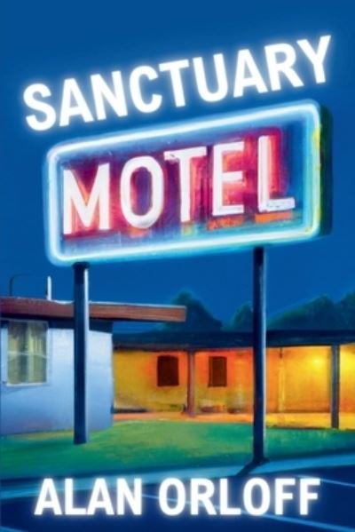 Cover for Alan Orloff · Sanctuary Motel (Buch) (2023)