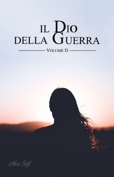 Cover for Moi Self · Il Dio della guerra - Volume II (Paperback Book) (2019)