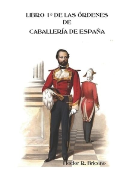 Cover for Hector R Briceno · Libro 1 Degrees de las Ordenes de Caballeria de Espana (Pocketbok) (2019)
