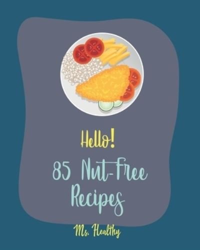 Cover for MS Healthy · Hello! 85 Nut-Free Recipes (Paperback Bog) (2019)