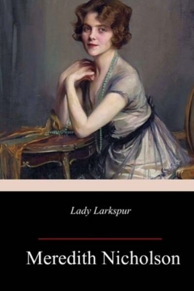 Cover for Meredith Nicholson · Lady Larkspur (Pocketbok) (2018)