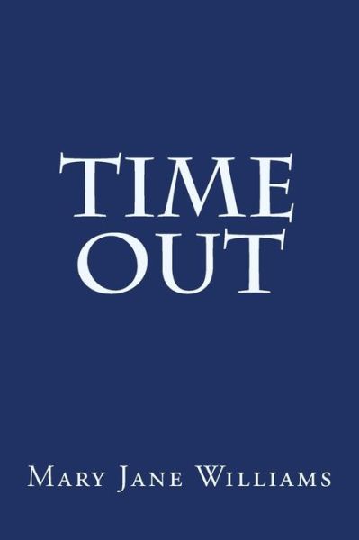 Cover for Mary Jane Williams · Time Out (Paperback Book) (2018)