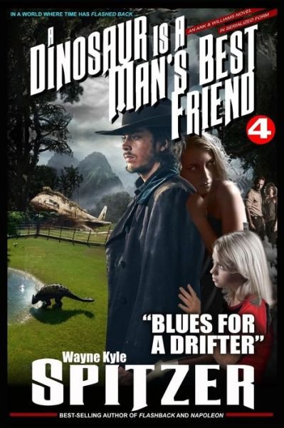 Cover for Wayne Kyle Spitzer · A Dinosaur Is A Man's Best Friend 4 : &quot;Blues for a Drifter&quot; (Paperback Book) (2018)