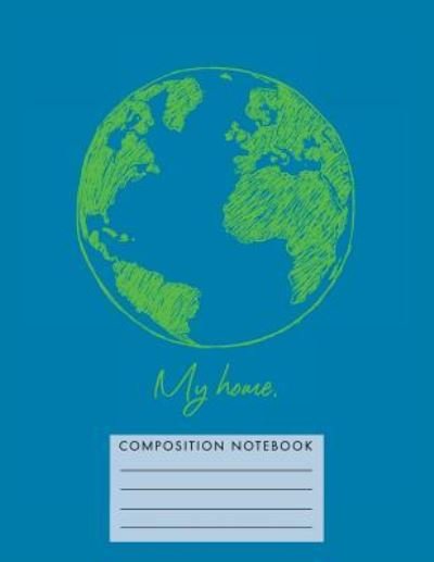 Cover for My Composition Books · My Home. Composition Notebook (Paperback Bog) (2018)