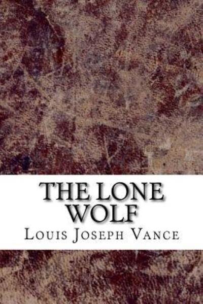 Cover for Louis Joseph Vance · The Lone Wolf (Taschenbuch) (2018)