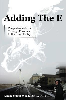 Adding the E - Arielle Sokoll-Ward - Books - Inara Publishing - 9781737846970 - January 26, 2022