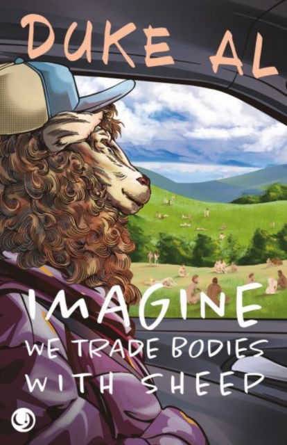 Imagine we trade bodies with sheep - Duke Al - Bøger - Lucent Dreaming - 9781739660970 - 20. marts 2025