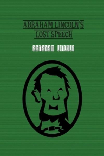 Cover for Abraham Lincoln · Abraham Lincoln's Lost Speech (Pocketbok) (2021)