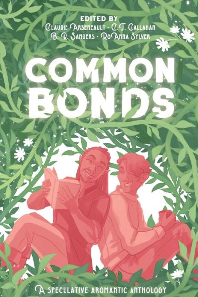 Cover for Claudie Arseneault · Common Bonds: A Speculative Aromantic Anthology (Paperback Book) (2021)