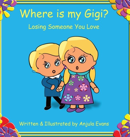 Cover for Anjula Evans · Where is my Gigi? (Hardcover Book) (2019)