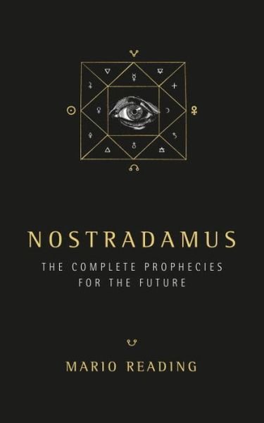 Cover for Mario Reading · Nostradamus: The Complete Prophecies for The Future (Sunday Times No. 1 Bestseller) (Paperback Book) [New edition] (2015)