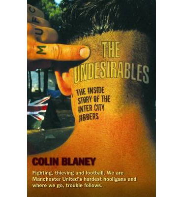 Cover for Colin Blaney · The Undesirables: The Inside Story of the Inter City Jibbers (Paperback Book) (2014)