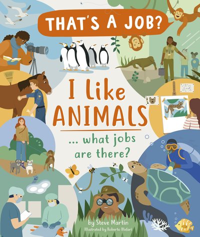 Cover for Steve Martin · I Like Animals ... what jobs are there? - That's A Job? (Hardcover Book) [UK Edition Only edition] (2020)