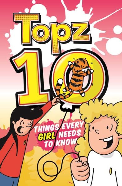 Topz Ten Things Every Girl Needs to Know - Topz - Alexa Tewkesbury - Books - CWR - 9781782594970 - April 12, 2016