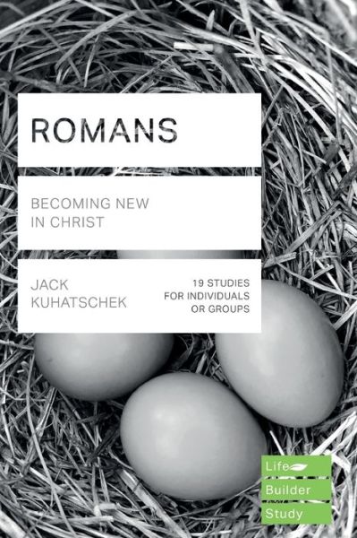 Cover for Jack Kuhatschek · Romans (Lifebuilder Study Guides): Becoming New in Christ (Paperback Book) (2018)