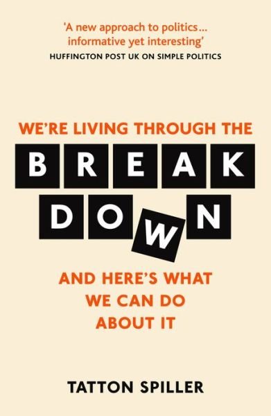 Tatton Spiller · The Breakdown: And Here's What We Can Do About It (Taschenbuch) [2 New edition] (2020)