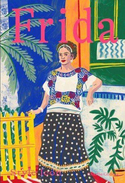 Cover for Charlie Collins · Frida: Style Icon: A Celebration of the Remarkable Style of Frida Kahlo (Hardcover Book) (2022)