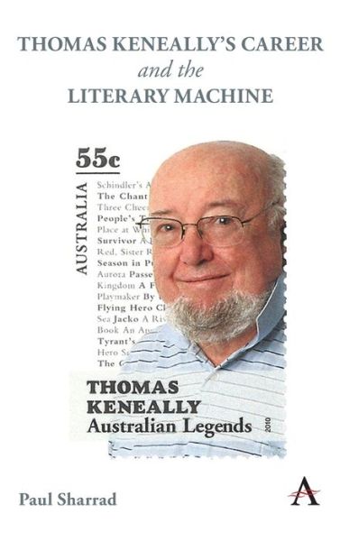 Cover for Paul Sharrad · Thomas Keneally's Career and the Literary Machine - Anthem Studies in Australian Literature and Culture (Hardcover Book) (2019)