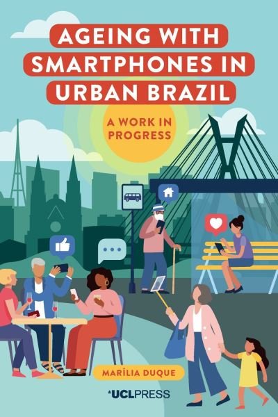 Cover for Marilia Duque · Ageing with Smartphones in Urban Brazil: A Work in Progress - Ageing with Smartphones (Pocketbok) (2022)