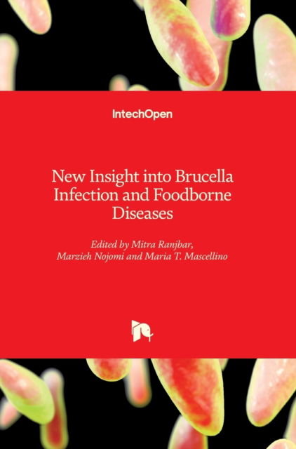 Cover for Mitra Ranjbar · New Insight into Brucella Infection and Foodborne Diseases (Hardcover Book) (2020)