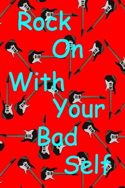 Cover for Dawn Richardson · Rock on with Your Bad Self (Paperback Book) (2018)