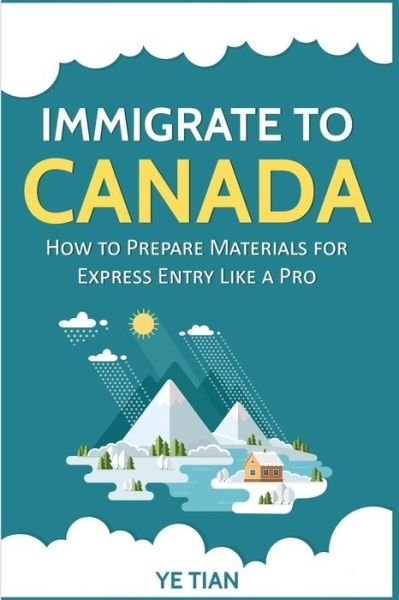 Cover for Ye Tian · Immigrate to Canada (Paperback Book) (2019)