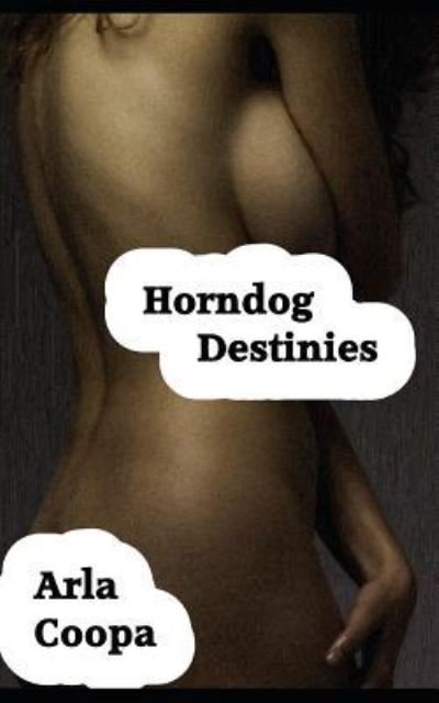 Cover for Arla Coopa · Horndog Destinies (Pocketbok) (2019)