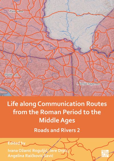 Cover for Life Along Communication Routes from the Roman Period to the Middle Ages: Roads and Rivers 2 (Paperback Bog) (2023)