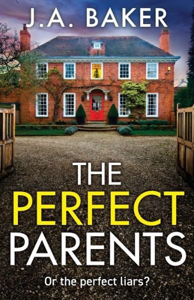 Cover for J A Baker · The Perfect Parents: A BRAND NEW gripping psychological thriller with a SHOCKING twist from J A Baker for 2024 (Paperback Book) (2024)