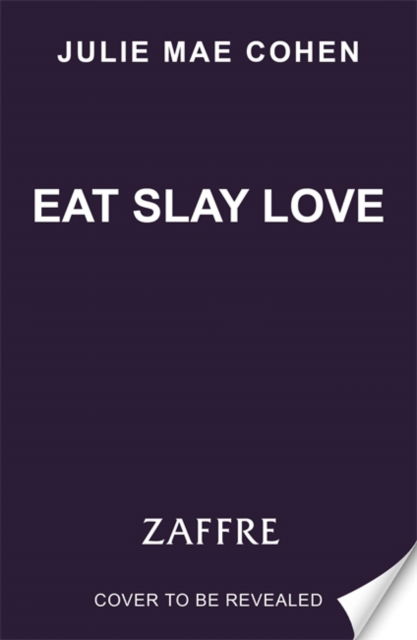 Cover for Julie Mae Cohen · Eat Slay Love (Hardcover Book) (2024)