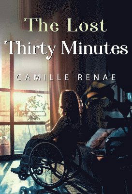 Cover for Camille Renae · The Lost Thirty Minutes (Paperback Book) (2025)
