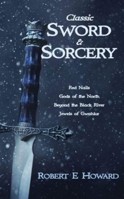 Cover for Robert E Howard · Classic Sword and Sorcery (Paperback Bog) (2021)